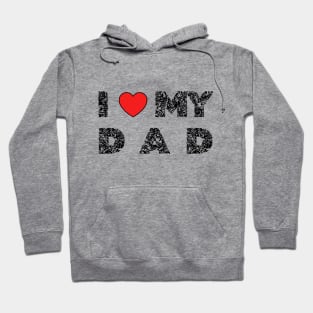 I love my dad art deco typography design Hoodie